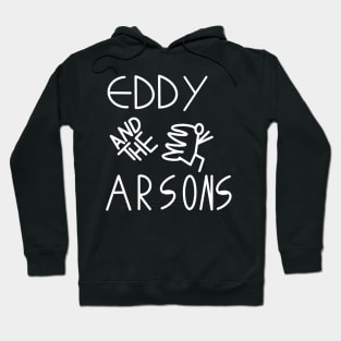 Eddy And The Arsons bootleg Hoodie